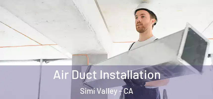  Air Duct Installation Simi Valley - CA