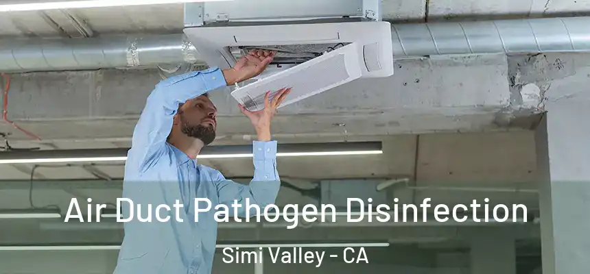  Air Duct Pathogen Disinfection Simi Valley - CA