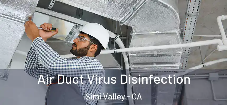  Air Duct Virus Disinfection Simi Valley - CA