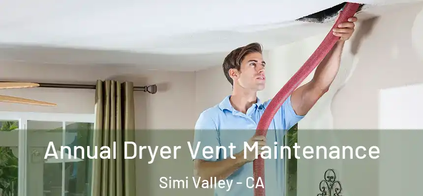  Annual Dryer Vent Maintenance Simi Valley - CA
