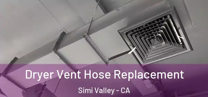  Dryer Vent Hose Replacement Simi Valley - CA
