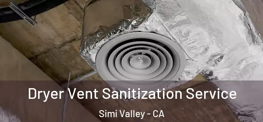  Dryer Vent Sanitization Service Simi Valley - CA