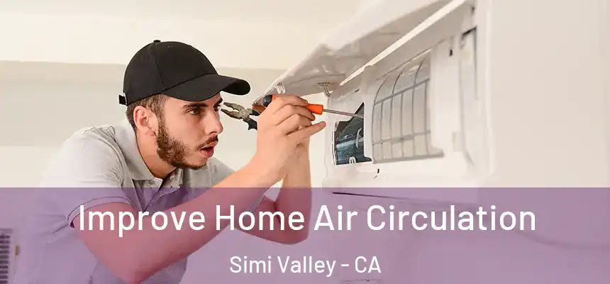  Improve Home Air Circulation Simi Valley - CA