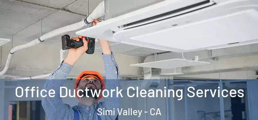  Office Ductwork Cleaning Services Simi Valley - CA