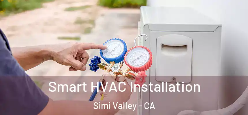  Smart HVAC Installation Simi Valley - CA
