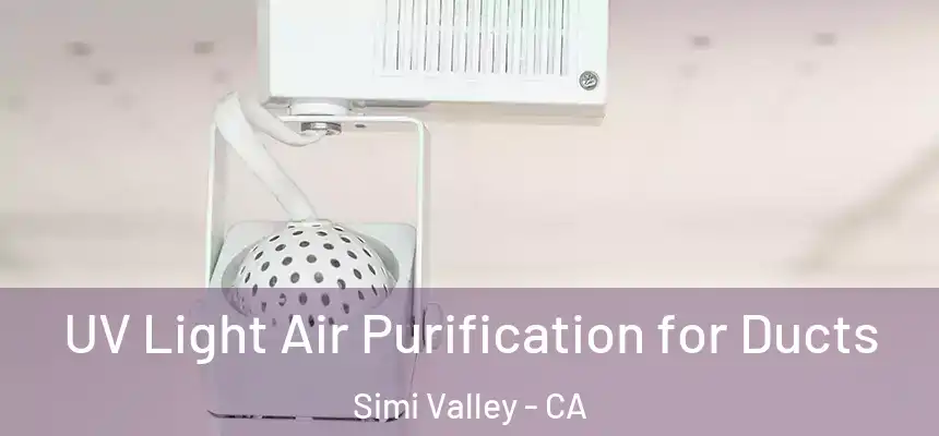  UV Light Air Purification for Ducts Simi Valley - CA